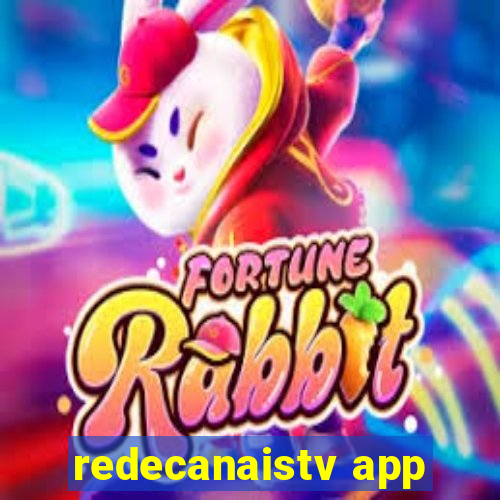 redecanaistv app